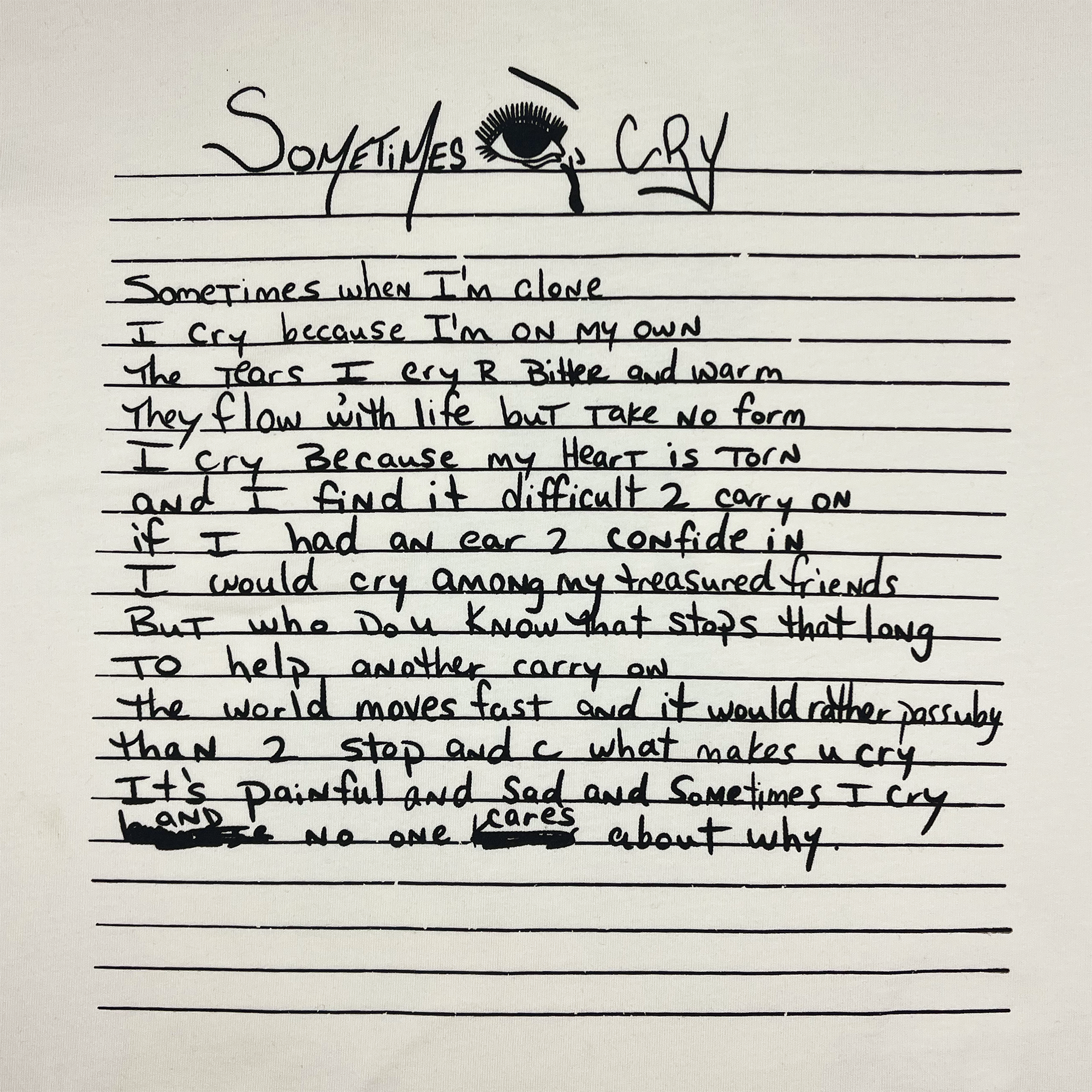 The "Sometimes Eye Cry Tee" from Oaklandish features handwritten text that mirrors Tupac Shakur’s lyrical depth, exploring themes of loneliness, warm tears, and the struggle to open up to friends. An illustration of an eye with a tear complements the title, and the expressive, slightly uneven handwriting enhances the emotional impact.